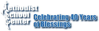 Methodist School Center - Celebrating 40 Years of Blessings